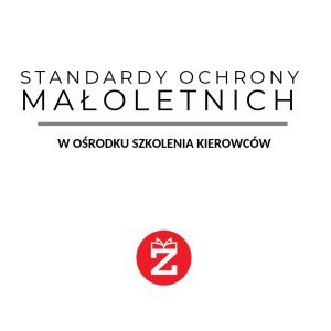 Standardy Ochrony Małoletnich obowiązujące w Ośrodku Szkolenia Kierowców